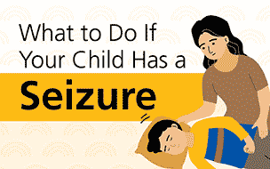 What to Do If Your Child Has a Seizure