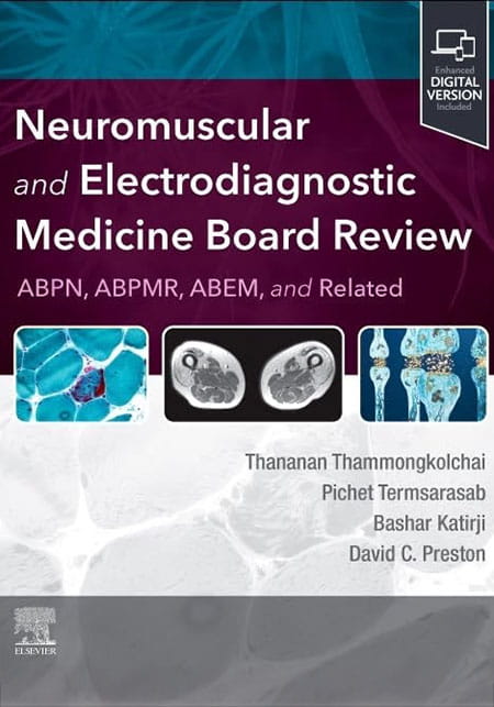 Neuromuscular and Electrodiagnostic Medicine Board Review