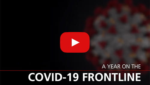 Click to Watch the Video: A year on the COVID-19 frontline